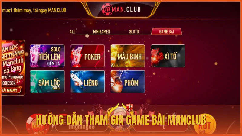 Game bài ManClub - Đa dạng trò chơi, mức thưởng hấp dẫn 5 Hướng dẫn tham gia đánh bài trên ManClub