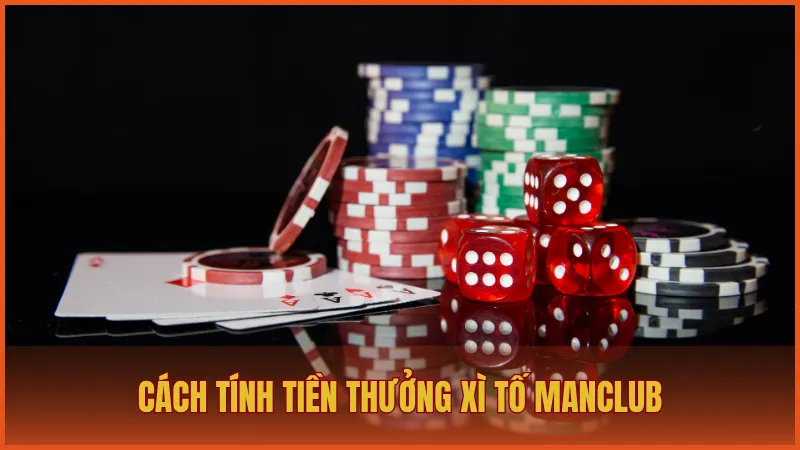 Xì Tố ManClub: Hướng dẫn và chiến thuật chơi bài bất bại 4 Cách tính tiền thưởng trong một ván bài Xì Tố tại ManClub