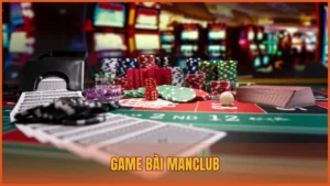 Game bài ManClub - Đa dạng trò chơi, mức thưởng hấp dẫn