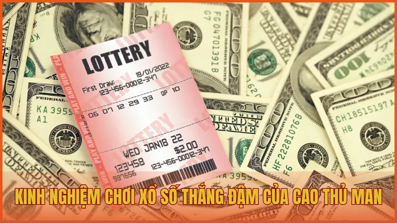 Xổ số ManClub: Giải trí với cơ hội đổi đời mỗi ngày 6 Bật mí kinh nghiệm chơi xổ số thắng đậm của cao thủ Man