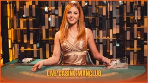 Live Casino ManClub - Trải nghiệm đỉnh cao như sòng bài thật
