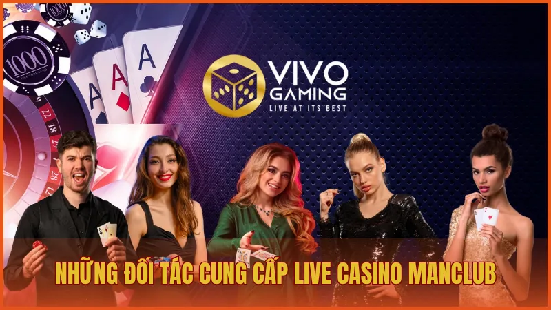 Những đối tác cung cấp Live Casino hàng đầu tại ManClub