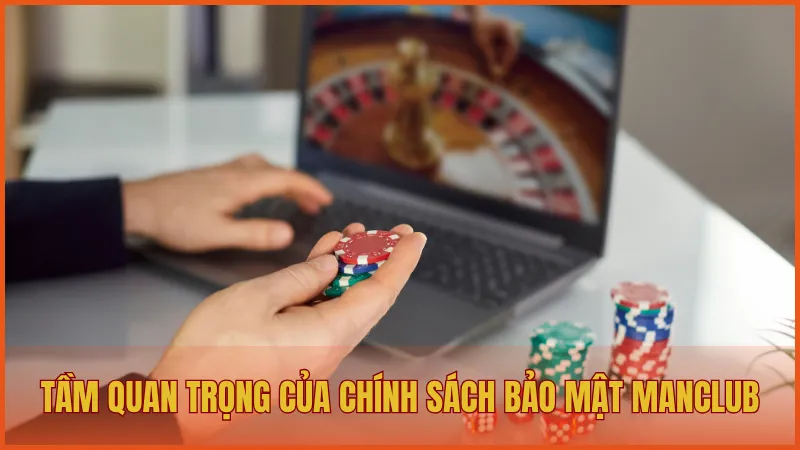Chính sách bảo mật manclub 1 Chính sách bảo mật ManClub đóng vai trò quan trọng để tạo nên sân chơi an toàn