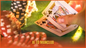 Xì Tố ManClub: Hướng dẫn và chiến thuật chơi bài bất bại